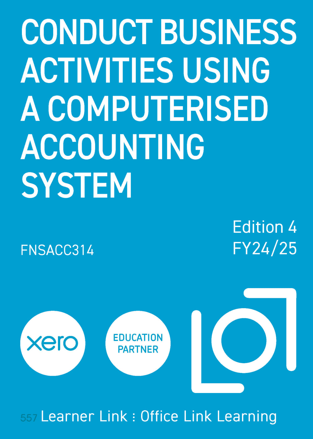 B007: FNSACC314 Xero Conduct Business Activities using a Computerised Accounting System 4th Edition