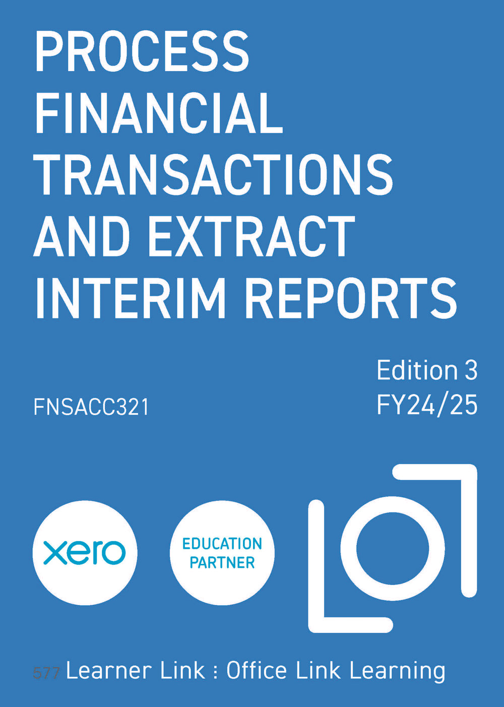 B004: FNSACC321 Xero Process financial transactions and extract interim reports 3rd Edition