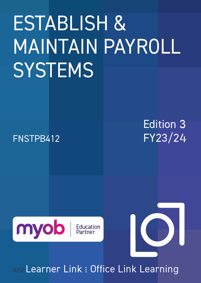 A12: FNSTPB412 MYOB Business: Establish and Maintain Payroll Systems 3rd Edition