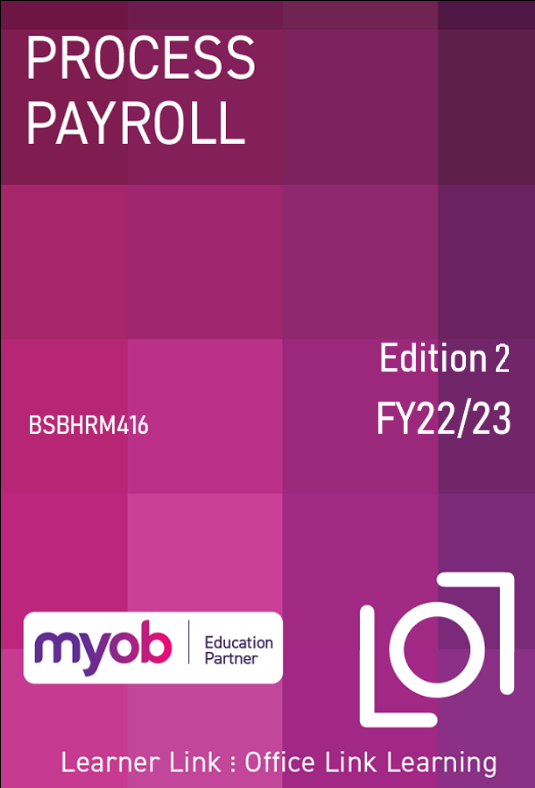 A9: BSBHRM416 MYOB Business Process Payroll 2nd Edition