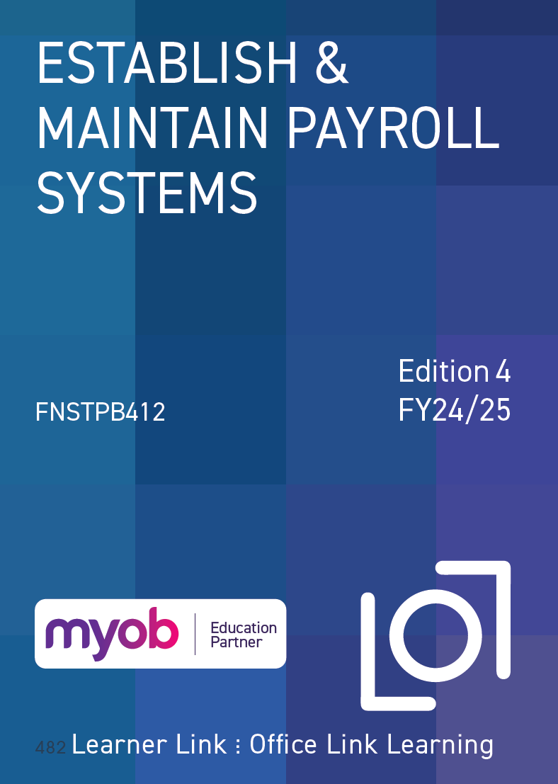 A12: FNSTPB412 MYOB Business: Establish and Maintain Payroll Systems 4th Edition