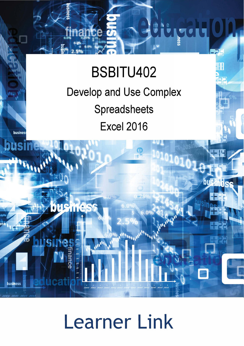 BSBITU402 Develop and Use Complex Spreadsheets Excel 2016