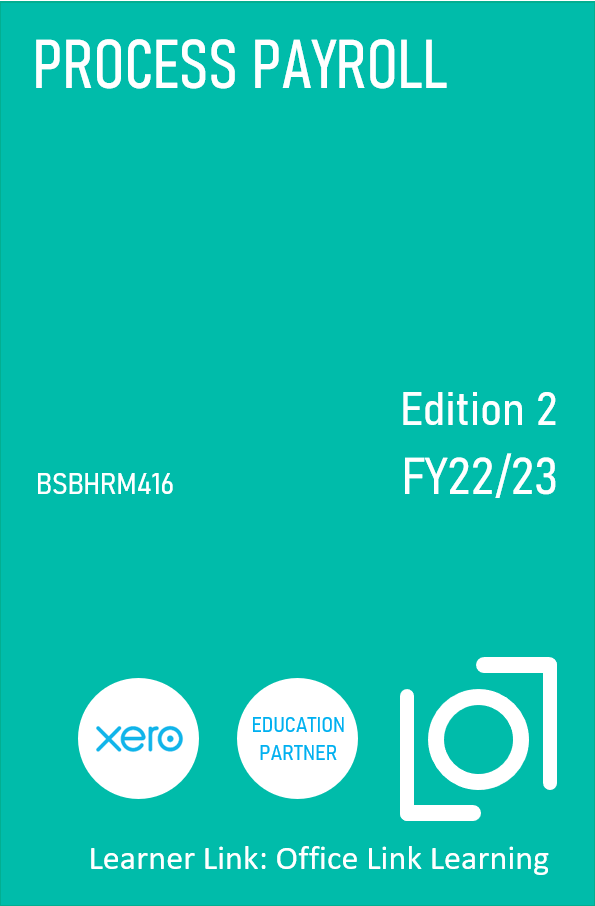 B009: BSBHRM416 Xero Process Payroll 2nd Edition
